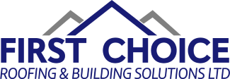 First Choice Roofing and Building Solutions Ltd